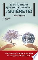 libro Eres Lo Mejor Que Te Ha Pasado... ¡quiÉrete! disponible para descarga libro Eres Lo Mejor Que Te Ha Pasado... ¡quiÉrete!