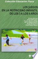 libro Los Juegos En La Motricidad Infantil De Los 3 A Los 6 Años disponible para descarga libro Los Juegos En La Motricidad Infantil De Los 3 A Los 6 Años