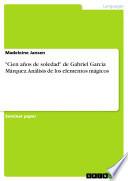libro Cien Años De Soledad De Gabriel García Márquez. Análisis De Los Elementos Mágicos disponible para descarga libro Cien Años De Soledad De Gabriel García Márquez. Análisis De Los Elementos Mágicos