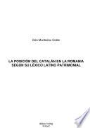 libro La Posición Del Catalán En La Romania Según Su Léxico Latino Patrimonial disponible para descarga libro La Posición Del Catalán En La Romania Según Su Léxico Latino Patrimonial