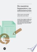 libro De Nuestros Impuestos Y Su Administración. Claves Para Una Mejor Administración Fiscal disponible para descarga libro De Nuestros Impuestos Y Su Administración. Claves Para Una Mejor Administración Fiscal