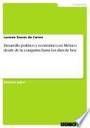 libro Desarollo Político Y Económico En México Desde De La Conquista Hasta Los Dias De Hoy disponible para descarga libro Desarollo Político Y Económico En México Desde De La Conquista Hasta Los Dias De Hoy