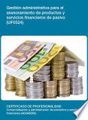 libro Uf0524 Gestión Administrativa Para El Asesoramiento De Productos Y Servicios Financieros De Pasivo disponible para descarga libro Uf0524 Gestión Administrativa Para El Asesoramiento De Productos Y Servicios Financieros De Pasivo