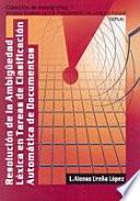 libro Resolución De La Ambigüedad Léxica En Tareas De Clasificación Automática De Documentos disponible para descarga libro Resolución De La Ambigüedad Léxica En Tareas De Clasificación Automática De Documentos