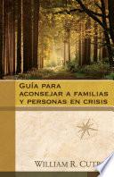 libro Guia Para Aconsejar A Familias Y Personas En Crisis disponible para descarga libro Guia Para Aconsejar A Familias Y Personas En Crisis