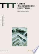 libro Gestión De Aparcamientos Subterráneos disponible para descarga libro Gestión De Aparcamientos Subterráneos