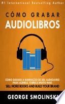 libro Cómo Grabar Audiolibros