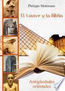libro El Louvre Y La Biblia. Antigüedades Orientales