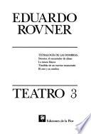 libro Teatro: Tetralogía De Las Sombras ; La Mosca Blanca ; Tinieblas De Un Escritor Enamorado ; El Otro Y Su Sombra