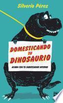 libro Domesticando Tu Dinosaurio