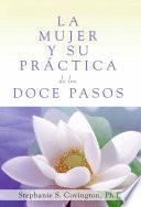 libro La Mujer Y Su Practica De Los Doce Pasos (a Woman S Way Through The Twelve Steps