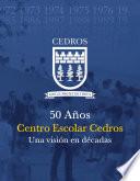 libro 50 Años Colegio Cedros. Una Visión En Décadas