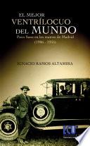 libro El Mejor Ventrílocuo Del Mundo. Paco Sanz En Los Teatros Madrileños (1906 1935)