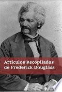 Artículos Recopilados De Frederick Douglass