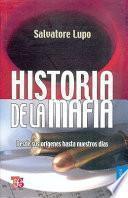 Historia De La Mafia. Desde Sus Orígenes Hasta Nuestros Días