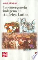 La Emergencia Indígena En América Latina