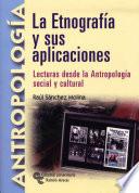 libro La Etnografía Y Sus Aplicaciones