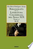libro Bibliografía De La Literatura Colombiana Del Siglo Xix: M Z