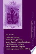 libro Guardias Civiles, Bandoleros, Gitanos, Guerrilleros, Contrabandistas, Carabineros Y Turistas En La Literatura Inglesa Contemporánea (1844 1994)