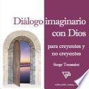Diálogo Imaginario Con Dios