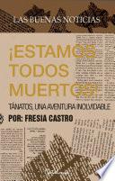 libro Las Buenas Noticias: ¡estamos Todos Muertos!