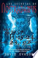 libro Los Secretos De Nostradamus: La Interpretacoin Definitiva De Las Famosas Profecias