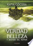 Verdad, Belleza Y Sentido Del Humor