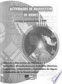 Actividades De Producción De Bienes : Censos Económicos, 1999