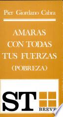 Amarás Con Todas Tus Fuerzas (pobreza)