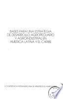 Bases Para Una Estrategía De Desarrollo Agropecuario Y Agroindustrial En América Latina Y El Caribe