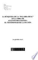 Búsqueda De La  Palabra Real  En La Obra De Augusto Roa Bastos