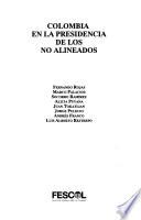Colombia En La Presidencia De Los No Alineados