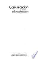 Comunicación Y Salud En La Reconstrucción