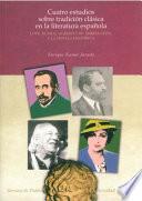 Cuatro Estudios Sobre Tradición Clásica En La Literatura Española