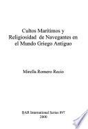 Cultos Marítimos Y Religiosidad De Navegantes En El Mundo Griego Antiguo
