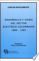 Desarrollo Y Crisis Del Sector Eléctrico Colombiano, 1890 1993
