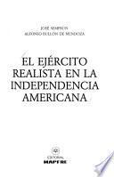 El Ejército Realista En La Independencia Americana