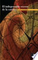 El Indispensable Exceso De La Estética