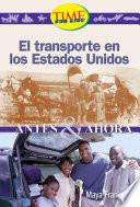 El Transporte En Los Estados Unidos (travel In The Usa: Then And Now): Early Fluent Plus (nonfiction Readers)