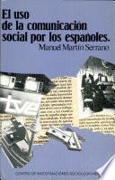 El Uso De La Comunicación Social Por Los Españoles