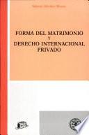 Forma Del Matrimonio Y Derecho Internacional Privado