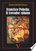 Francisco Pobeda: El Trovador Cubano