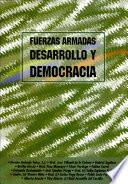 Fuerzas Armadas, Desarrollo Y Democracia