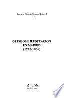 Gremios E Ilustración En Madrid (1775 1836)