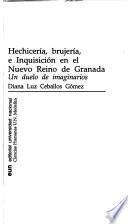 Hechicería, Brujería, E Inquisición En El Nuevo Reino De Granada
