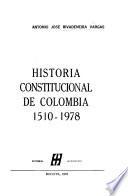 libro Historia Constitucional De Colombia, 1510 1978