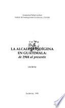 La Alcaldía Indígena En Guatemala