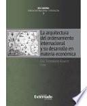 libro La Arquitectura Del Ordenamiento Internacional Y Su Desarrollo En Materia Económica