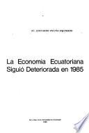 La Economía Ecuatoriana Siguió Deteriorada En 1985