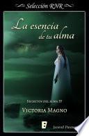 La Esencia De Tu Alma (secretos Del Alma 4)